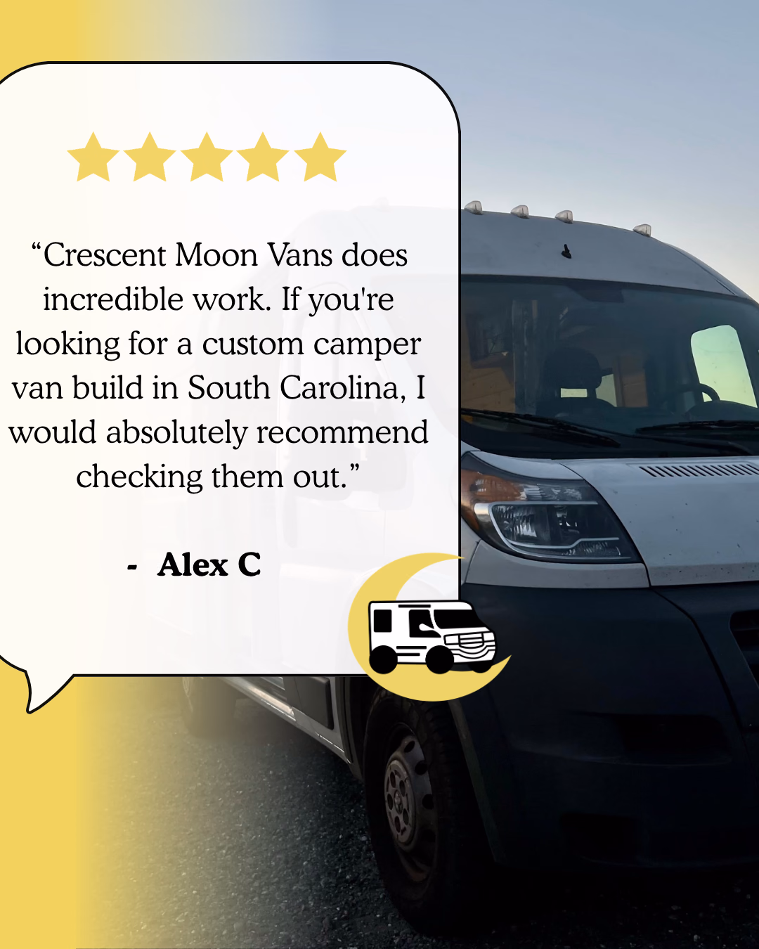 Five-star testimonial from Alex C. recommending Crescent Moon Vans for custom campervan builds